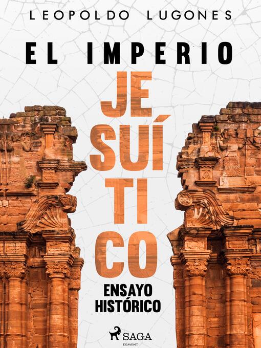 Title details for El imperio jesuítico by Leopoldo Lugones - Available